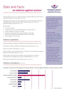 Stats and Facts on violence against women Violence against women is now widely recognised as a global problem and one of the most widespread violaons of human rights. VicHealth[removed]The United Naons[removed]deﬁne