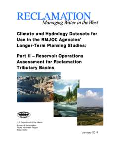 Climate and Hydrology Datasets for Use in the RMJOC Agencies’ Longer-Term Planning Studies: Part II – Reservoir Operations Assessment for Reclamation Tributary Basins