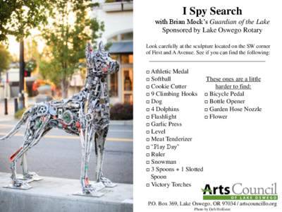 I Spy Search with Brian Mock’s Guardian of the Lake Sponsored by Lake Oswego Rotary Look carefully at the sculpture located on the SW corner of First and A Avenue. See if you can find the following: