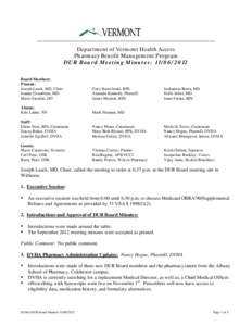 Department of Vermont Health Access Pharmacy Benefit Management Program DUR Board Meeting Minutes: [removed]Board Members: Present: Joseph Lasek, MD, Chair