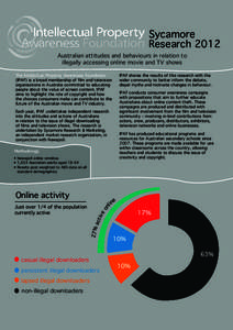 Sycamore Research 2012 Australian attitudes and behaviours in relation to illegally accessing online movie and TV shows The Intellectual Property Awareness Foundation (IPAF) is a broad membership of film and television
