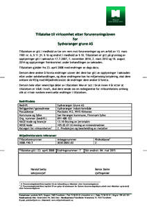 Tillatelse til virksomhet etter forurensningsloven for Sydvaranger gruve AS Tillatelsen er gitt i medhold av lov om vern mot forurensninger og om avfall av 13. mars 1981 nr. 6, § 11 jfr. § 16 og endret i medhold av § 