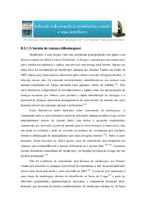 B.5.1.f) Varíola do macaco (Monkeypox) Monkeypox é uma doença viral rara encontrada principalmente nos países com floresta tropical da África Central e Ocidental. A doença é causada por um ortopoxvírus