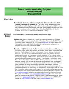 Forest Health Monitoring Program Monthly Update October 2013 WHAT’S NEW Forest Health Monitoring at the upcoming Society of American Foresters 2013 National Convention in Charleston, SC. The Forest Health Monitoring Pr