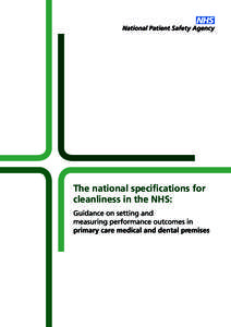 The national specifications for cleanliness in the NHS: Guidance on setting and measuring performance outcomes in primary care medical and dental premises