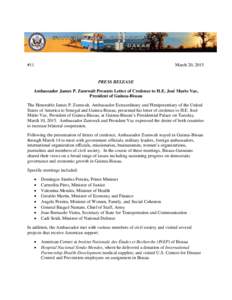 #11  March 20, 2015 PRESS RELEASE Ambassador James P. Zumwalt Presents Letter of Credence to H.E. José Mario Vaz,