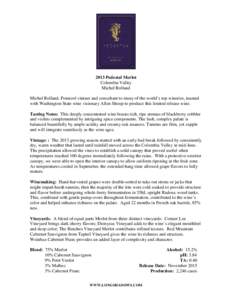 2013 Pedestal Merlot Columbia Valley Michel Rolland Michel Rolland, Pomerol vintner and consultant to many of the world’s top wineries, teamed with Washington State wine visionary Allen Shoup to produce this limited re