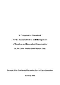 A Co-operative Framework for the Sustainable Use and Management of Tourism and Recreation Opportunities in the Great Barrier Reef Marine Park  Proposal of the Tourism and Recreation Reef Advisory Committee