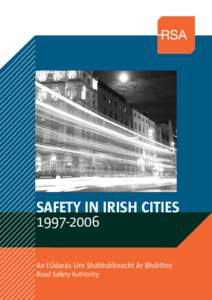 SAFETY IN IRISH CITIESAn tÚdarás Um Shábháilteacht Ar Bhóithre Road Safety Authority  Pattern of Road Collisions in