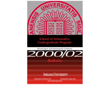 School of Informatics Undergraduate Program Bloomington and Indianapolis Campuses Bulletin