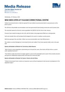 Wednesday, 25 February, 2015  NEW BEDS OPEN AT FULHAM CORRECTIONAL CENTRE Fulham Correctional Centre at Sale has opened 54 new medium-security prison beds to ease pressure on the prison system. The 18 three-cell portable