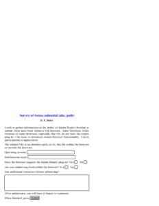 Survey of forms submittal (abs. path) D. P. Story I wish to gather information on the ability of Adobe Reader/Acrobat to submit form data from within a web browser. Some browsers, some versions of some browsers, especial