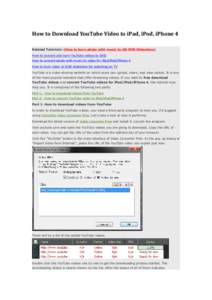 How to Download YouTube Video to iPad, iPod, iPhone 4 Related Tutorials: (How to burn photo with music to HD DVD Slideshow) How to convert and burn YouTube videos to DVD How to convert photo with music to video for iPad/