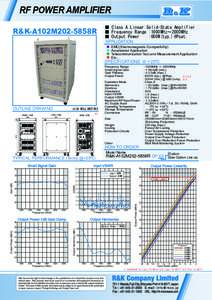 RF POWER AMPLIFIER ■ Class A Linear Solid-State Amplifier ■ Frequency Range :1000MHz～2000MHz ■ Output Power :600W(typ.) @Psat.