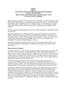 DRAFT Minutes James Monroe Museum and Memorial Library Board of Regents April 11, 2014, 12:00 PM Minor Executive Board Room, Jepson Alumni Executive Center University of Mary Washington