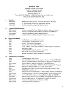 Justine P. Roth  Associate Professor of Chemistry   The Johns Hopkins University   3400 North Charles Street   Baltimore, MD 21218  Phone: (410) 516‐7835, Fax: (410) 516‐8420, E‐mail: jp