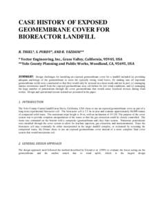 CASE HISTORY OF EXPOSED GEOMEMBRANE COVER FOR BIOREACTOR LANDFILL R. THIEL*, S. PURDY*, AND R. YAZDANI** * Vector Engineering, Inc., Grass Valley, California, 95945, USA **Yolo County Planning and Public Works, Woodland,