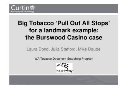 Ethics / Legacy Tobacco Documents Library / States and territories of Australia / Burswood Entertainment Complex / Philip Morris / Cigarettes / Tobacco / Perth /  Western Australia