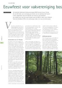 100 JAAR KNBV  Eeuwfeest voor vakvereniging bos Marleen van den Ham  De Koninklijke Nederlandse Bosbouwvereniging (KNBV) bestaat dit jaar 100 jaar.