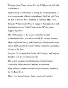 Welcome to the Vance minute. I’m Joe B. Wiles with the Public Affairs Office… Technical Sgt Scott Williams is among the one hundred and 75 non-commissioned officers who graduated April 3rd with Class 14-dash-3 from t