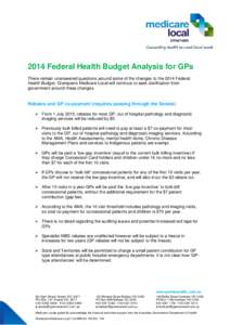 2014 Federal Health Budget Analysis for GPs There remain unanswered questions around some of the changes to the 2014 Federal Health Budget. Grampians Medicare Local will continue to seek clarification from government aro