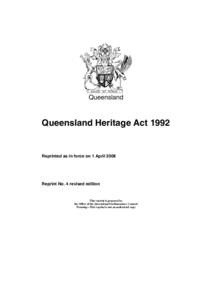 Queensland  Queensland Heritage Act 1992 Reprinted as in force on 1 April 2008