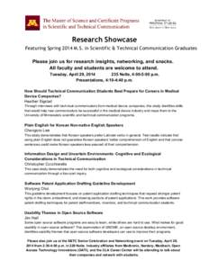 Research Showcase Featuring Spring 2014 M.S. in Scientific & Technical Communication Graduates Please join us for research insights, networking, and snacks.  All faculty and students are welcome to attend