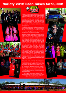 Variety 2012 Bash raises $375,000! This year’s Variety Bash raised over $375,000 – an outstanding effort by the 29 Bash teams and their supporters. The Bash travelled from Kuranda, Queensland through the Gulf Country