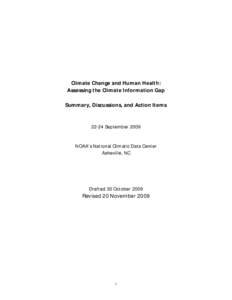 Climate Change and Human Health: Assessing the Climate Information Gap Summary, Discussions, and Action Items[removed]September 2009 NOAA’s National Climatic Data Center Asheville, NC