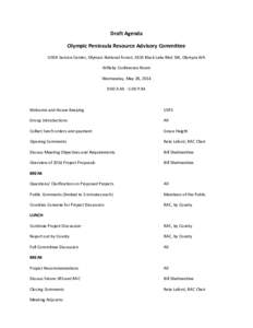 Draft Agenda Olympic Peninsula Resource Advisory Committee USDA Service Center, Olympic National Forest, 1835 Black Lake Blvd SW, Olympia WA Willaby Conference Room Wednesday, May 28, 2014 9:00 A.M. - 5:00 P.M.