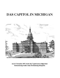 DAS CAPITOL IN MICHIGAN  Am 19. November 1992 wurde das Capitol nach erfolgreicher Restaurierung weider seiner Bestimmung übergeben  Liebe Besucher!