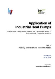 Application of Industrial Heat Pumps IEA Industrial Energy-related Systems and Technologies Annex 13 IEA Heat Pump Programme Annex 35  Task 2: