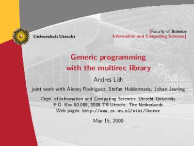 [Faculty of Science Information and Computing Sciences] Generic programming with the multirec library Andres L¨oh