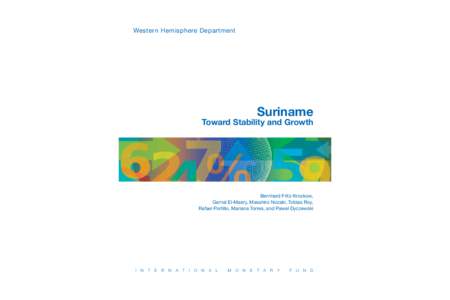 Suriname: Toward Stability and Growth; Departmental Paper; by Bernhard Fritz-Krockow, Gamal El-Masry, Masahiro Nozaki, Tobias Roy, Rafael Portillo, Mariana Torres, and Pawel Dyczewski; Western Hemisphere Department; 2009.