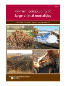 EB2031E  on-farm composting of large animal mortalities WA S H I N G T O N S TAT E U N I V E R S I T Y E X T E N S I O N