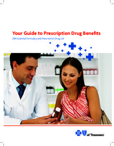 Your Guide to Prescription Drug Benefits 2014 Essential Formulary and Prescription Drug List How to Contact Us By Telephone