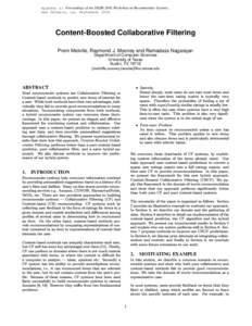 Appears in Proceedings of the SIGIR-2001 Workshop on Recommender Systems, New Orleans, LA, September 2001 Content-Boosted Collaborative Filtering Prem Melville, Raymond J. Mooney and Ramadass Nagarajan Department of Comp