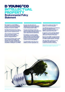 Environmental Policy Statement We recognise our responsibility to respect the environment and will strive to achieve environmental best practice throughout our business activities.