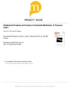 Intellectual Property and Access to Essential Medicines: A Tenuous Link? Calvin W.L. Ho, Klaus M. Leisinger Asian Bioethics Review, Volume 5, Issue 4, December 2013, ppArticle)