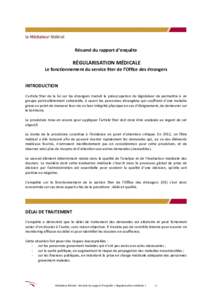 Résumé du rapport d’enquête  RÉGULARISATION MÉDICALE Le fonctionnement du service 9ter de l’Office des étrangers INTRODUCTION L’article 9ter de la loi sur les étrangers traduit la préoccupation du législat