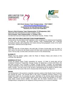 2012 World Amateur Team Championships – FACT SHEET (www.internationalgolffederation.org) Conducted by the International Golf Federation Hosted by the Turkish Golf Federation Women’s World Amateur Team Championship: 2