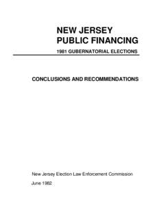 NEW JERSEY PUBLIC FINANCING 1981 GUBERNATORIAL ELECTIONS CONCLUSIONS AND RECOMMENDATIONS