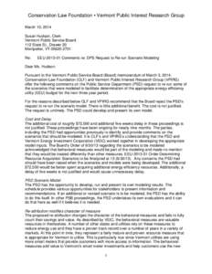 Conservation Law Foundation • Vermont Public Interest Research Group March 10, 2014 Susan Hudson, Clerk Vermont Public Service Board 112 State St., Drawer 20 Montpelier, VT[removed]