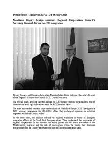 Press release – Moldovan MFA – 3 February 2014 Moldovan deputy foreign minister, Regional Cooperation Council’s Secretary General discuss ties, EU integration Deputy Foreign and European Integration Minister Iulian