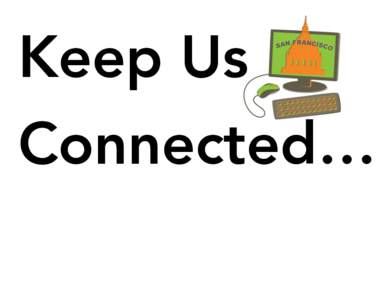 Keep Us Connected…    