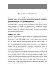 The Quantum Cheshire Cat Can neutrons be located at a different place than their own spin? A quantum experiment, carried out by a team of researchers from the Vienna University of Technology, demonstrates a new kind of q