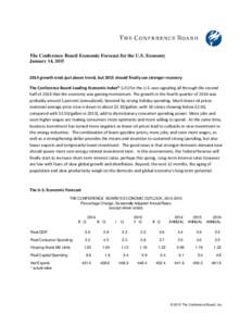 The Conference Board Economic Forecast for the U.S. Economy January 14, [removed]growth ends just above trend, but 2015 should finally see stronger recovery The Conference Board Leading Economic Index® (LEI) for the U.