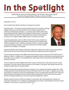 In the Spotlight Sheila Roberson, Director of Public Relations, [removed], [removed] University of Georgia College of Pharmacy, Athens, GA[removed]September 15, 2014 New Assistant Dean Hired to Develop 2+2 Pro