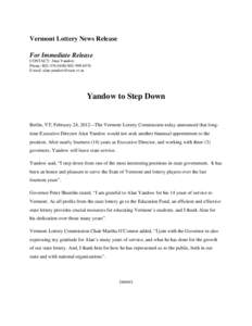 Vermont Lottery News Release For Immediate Release CONTACT: Alan Yandow Phone: [removed][removed]E-mail: [removed]