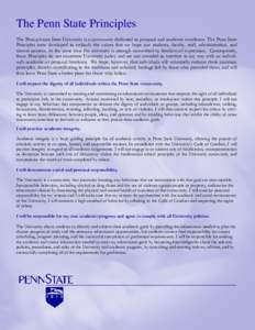 The Penn State Principles The Pennsylvania State University is a community dedicated to personal and academic excellence. The Penn State Principles were developed to embody the values that we hope our students, faculty, 